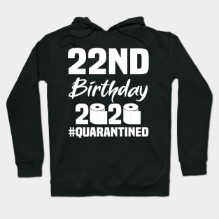 22nd Birthday 2020 Quarantined Hoodie